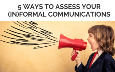 5 Ways to Assess Your (In)Formal Communications