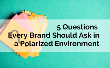 5 Questions Every Brand Should Ask