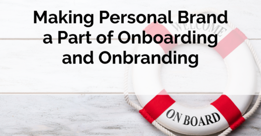 Making Personal Brand a Part of Onboarding and Onbranding